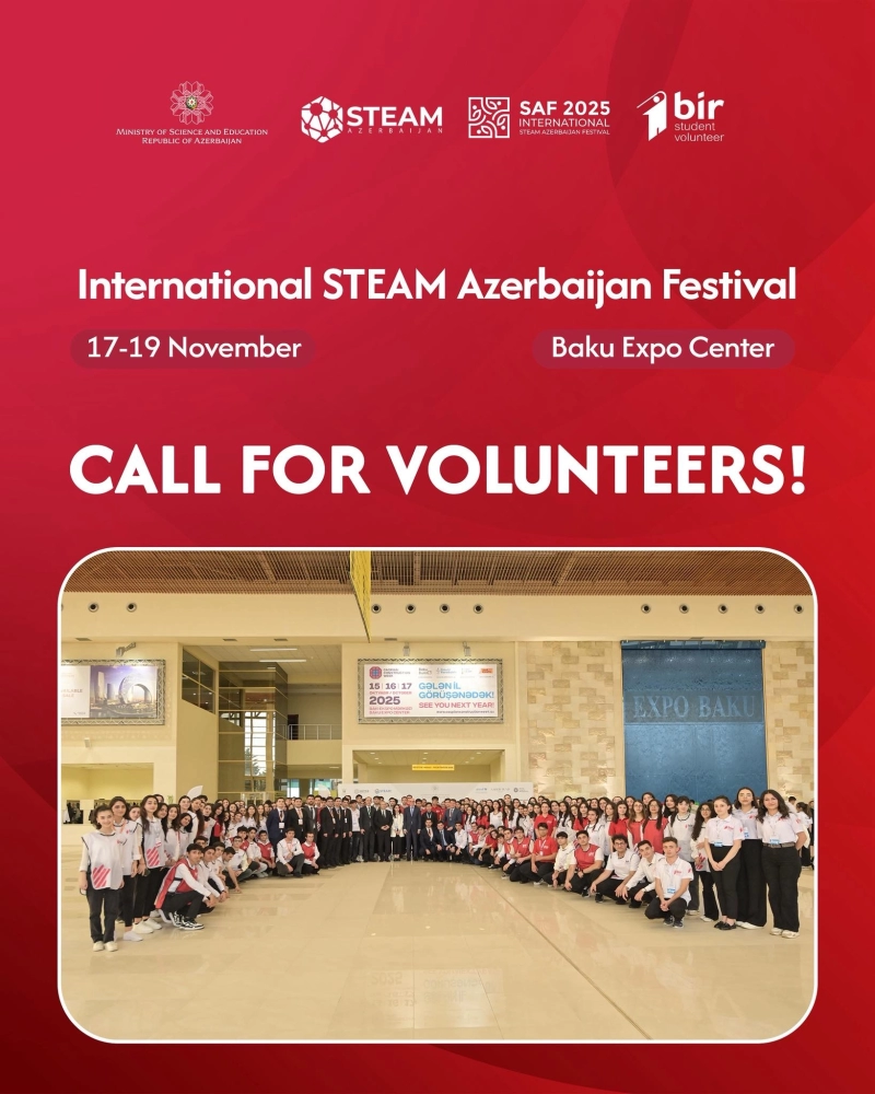 Don’t miss the opportunity to volunteer at the International STEAM Azerbaijan Festival!